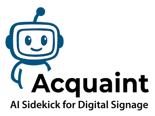 Introducing Acquaint - an AI sidekick for digital signage