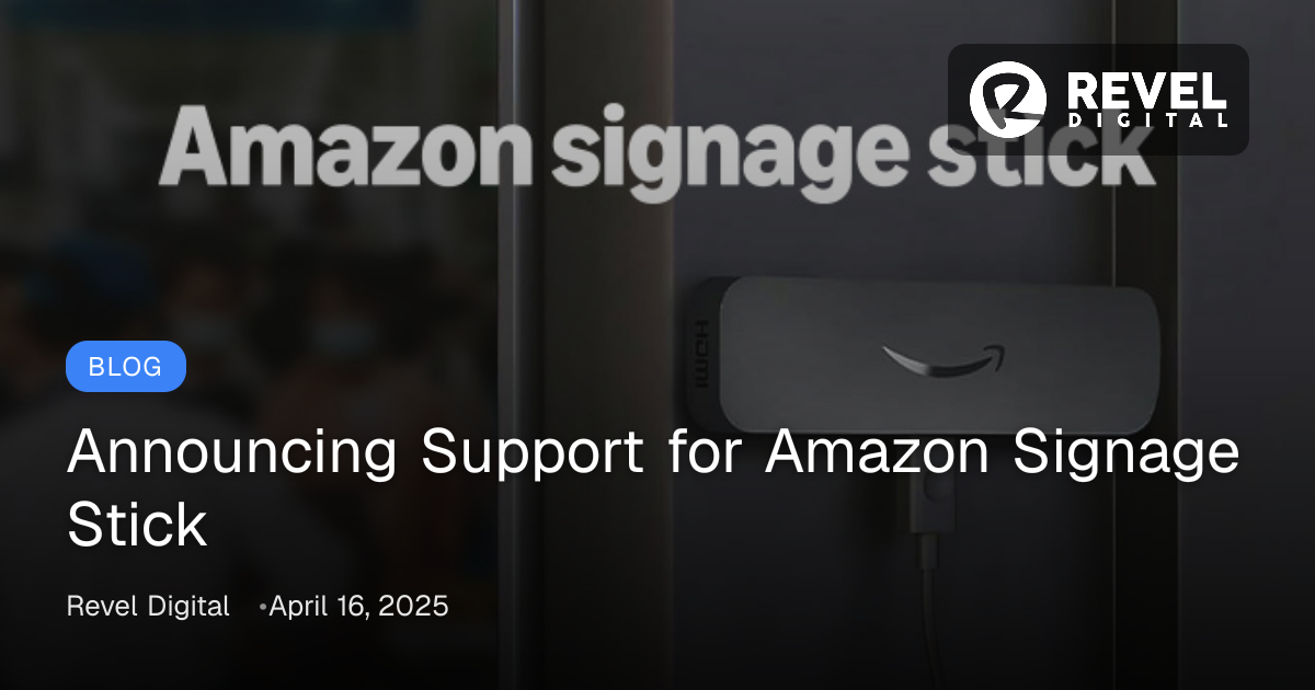 Announcing Support for Amazon Signage Stick | Revel Digital