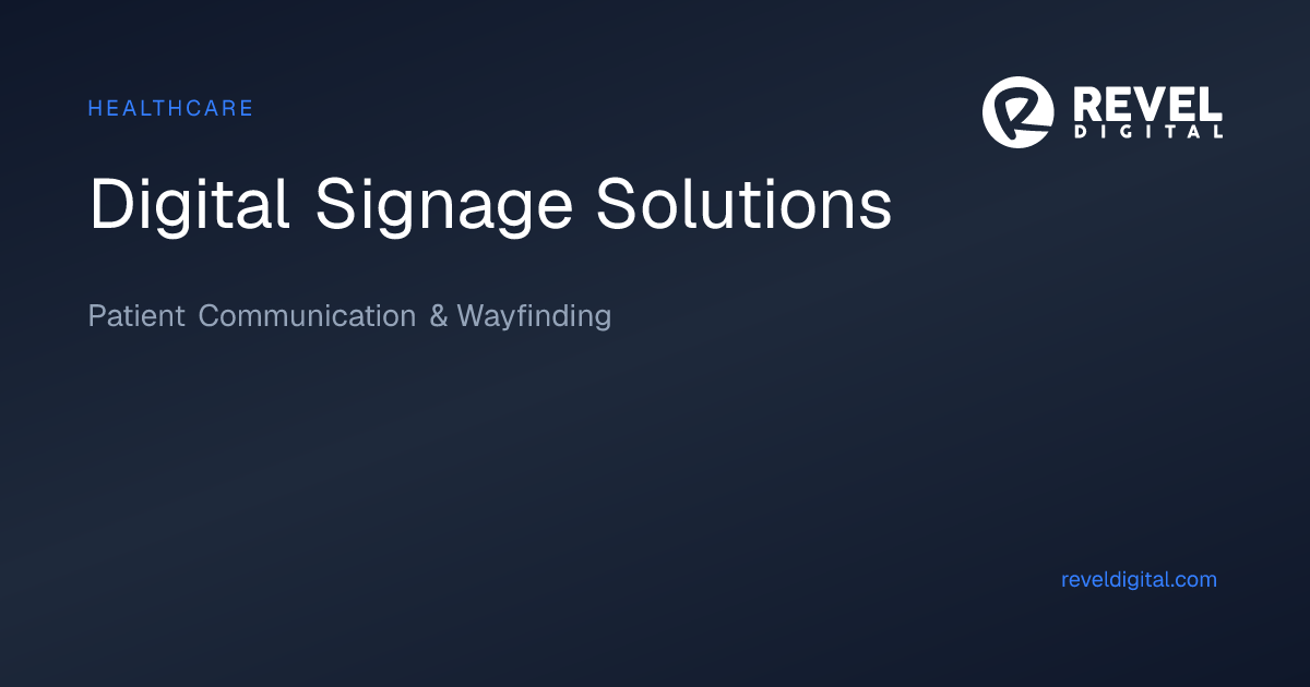 Healthcare Digital Signage Solutions | Revel Digital